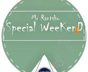 Mr Rantsho, Thamza, Special Weekend (Original Mix) , mp3, download, datafilehost, fakaza, Afro House 2018, Afro House Mix, Afro House Music