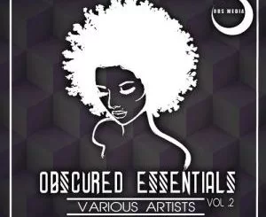 VA, Obscured Essentials Vol.2, download ,zip, zippyshare, fakaza, EP, datafilehost, album, Afro House 2018, Afro House Mix, Afro House Music