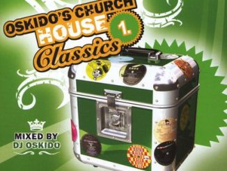 Oskido, Church House Classics, download ,zip, zippyshare, fakaza, EP, datafilehost, album, Kwaito Songs, Kwaito, Kwaito Mix, Kwaito Music, Kwaito Classics