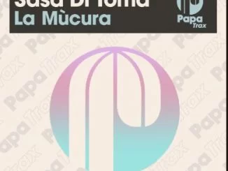 Sasa Di Toma, La Mùcura, mp3, download, datafilehost, fakaza, Afro House 2018, Afro House Mix, Afro House Music, House Music