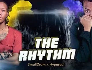 SmallDrum, Hypesoul, The Rhythm, mp3, download, datafilehost, fakaza, Afro House 2018, Afro House Mix, Afro House Music