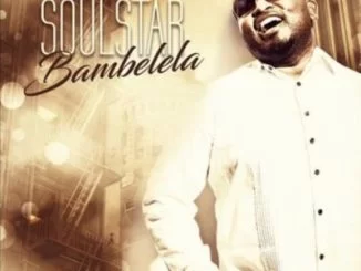 SoulStar, Bambela, Da Capo, mp3, download, datafilehost, fakaza, Afro House 2018, Afro House Mix, Afro House Music, House Music
