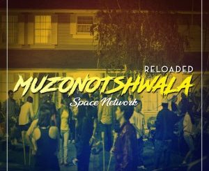 Space Network, Muzonotshwala 1.0 (Revisited), mp3, download, datafilehost, fakaza, Afro House 2018, Afro House Mix, Afro House Music, House Music