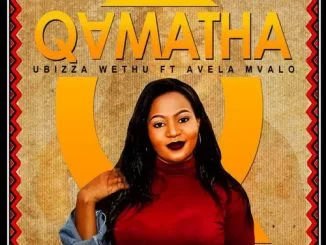 Ubiza Wethu, Qamatha, Avela Mvalo, mp3, download, datafilehost, fakaza, Gqom Beats, Gqom Songs, Gqom Music, Gqom Mix