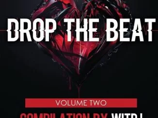 Various Artistes, Drop The Beat Vol. 2 By WitDJ, Drop The Beat, WitDJ, download ,zip, zippyshare, fakaza, EP, datafilehost, album, Afro House 2018, Afro House Mix, Afro House Music