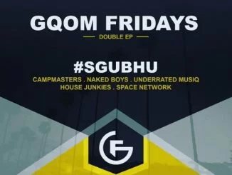 VA, #GqomFridays Sgubhu, GqomFridays, download ,zip, zippyshare, fakaza, EP, datafilehost, album, Gqom Beats, Gqom Songs, Gqom Music