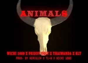 Wichi 1080, ANIMALS, Priddy Ugly, Thaiwanda, KLY, mp3, download, datafilehost, fakaza, Hiphop, Hip hop music, Hip Hop Songs, Hip Hop Mix, Hip Hop, Rap, Rap Music