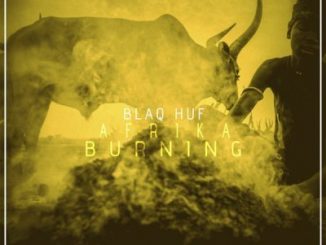 BlaQ Huf, Afrika Burning, mp3, download, datafilehost, fakaza, Afro House 2018, Afro House Mix, Afro House Music, House Music
