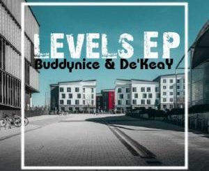 Buddynice, De’KeaY, Levels, download ,zip, zippyshare, fakaza, EP, datafilehost, album, Deep House Mix, Deep House, Deep House Music, House Music