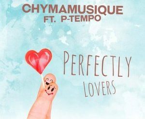 Chymamusique, P Tempo, Perfectly Lovers (Instrumental), mp3, download, datafilehost, fakaza, Afro House 2018, Afro House Mix, Afro House Music, House Music