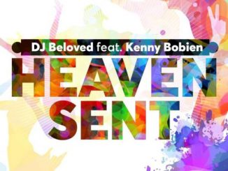 DJ Beloved, Heaven Sent, Kenny Bobien, mp3, download, datafilehost, fakaza, Soulful House Mix, Soulful House, Soulful House Music, House Music