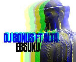 DJ Bonus, Alta, Ebsuku, mp3, download, datafilehost, fakaza, Afro House 2018, Afro House Mix, Afro House Music, House Music