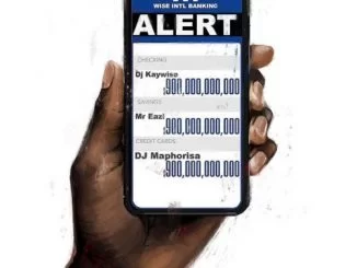 DJ Kaywise, DJ Maphorisa, Mr Eazi, Alert, mp3, download, datafilehost, fakaza, Hiphop, Hip hop music, Hip Hop Songs, Hip Hop Mix, Hip Hop, Rap, Rap Music