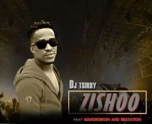 DJ Tsirry, Zishoo, Makokorosh, Beatation, mp3, download, datafilehost, fakaza, Afro House 2018, Afro House Mix, Afro House Music, House Music