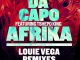 Da Capo, Afrika (Louie Vega Remixes), Tshepo King, Afrika, download ,zip, zippyshare, fakaza, EP, datafilehost, album, Afro House 2018, Afro House Mix, Afro House Music, House Music