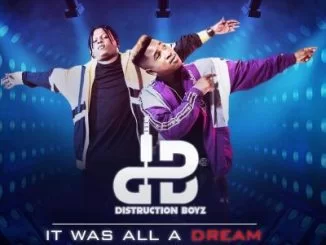 Distruction Boyz, It Was All A Dream, Cover Artwork, Tracklist, download ,zip, zippyshare, fakaza, EP, datafilehost, album, Gqom Beats, Gqom Songs, Gqom Music, Gqom Mix
