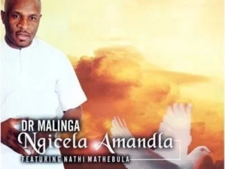 Dr Malinga, Ngicela Amandla, Nathi Mathebula, mp3, download, datafilehost, fakaza, Gospel Songs, Gospel, Gospel Music, Christian Music, Christian Songs