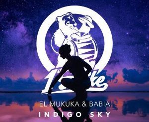 El Mukuka, Babia, Indigo Sky (Kreative Nativez Remix), mp3, download, datafilehost, fakaza, Afro House 2018, Afro House Mix, Afro House Music, House Music
