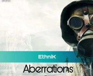 EthniK, Aberrations, download ,zip, zippyshare, fakaza, EP, datafilehost, album, Afro House 2018, Afro House Mix, Afro House Music, House Music