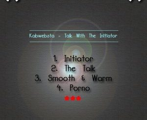 Kabwebsta, Initiator (Original Mix), mp3, download, datafilehost, fakaza, Afro House 2018, Afro House Mix, Afro House Music, House Music