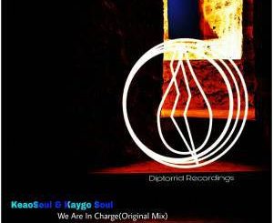 KeaoSoul, Kaygo Soul, We Are In Charge (Original Mix), mp3, download, datafilehost, fakaza, Afro House 2018, Afro House Mix, Afro House Music, House Music