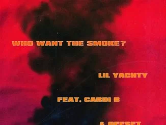 Lil Yachty, Cardi B, Offset, Who Want the Smoke?, mp3, download, datafilehost, fakaza, Hiphop, Hip hop music, Hip Hop Songs, Hip Hop Mix, Hip Hop, Rap, Rap Music