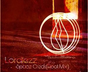 Lordlezz, Space Creds (Root Mix), mp3, download, datafilehost, fakaza, Afro House 2018, Afro House Mix, Afro House Music, House Music