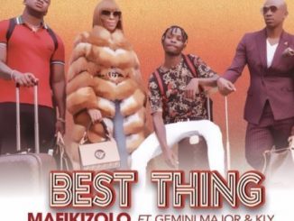 Mafikizolo, Best Thing, Gemini Major, Kly, mp3, download, datafilehost, fakaza, Kwaito Songs, Kwaito, Kwaito Mix, Kwaito Music, Kwaito Classics