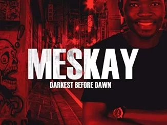 Meskay, Darkest Before Dawn, download ,zip, zippyshare, fakaza, EP, datafilehost, album, Venda Music, Hiphop, Venda, Venda Rap, Venda Hiphop, Rap, Local Rap, Rap Music, Local Hiphop