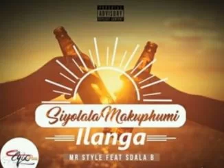 Mr Style, Siyolala Makuphum’ilanga, Sdala B, mp3, download, datafilehost, fakaza, Gqom Beats, Gqom Songs, Gqom Music, Gqom Mix