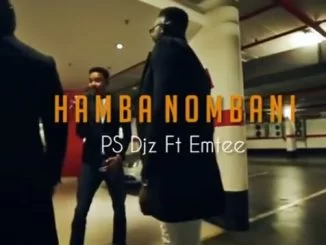 PS Djz, Uhamba Nobani, Emtee, mp3, download, datafilehost, toxicwap, fakaza