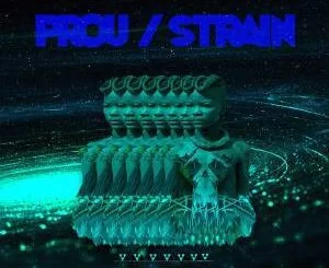 Prou, Strain, mp3, download, datafilehost, fakaza, Hiphop, Hip hop music, Hip Hop Songs, Hip Hop Mix, Hip Hop, Rap, Rap Music