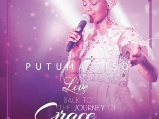 Putuma Tiso, Back to the Journey of Grace (Live), mp3, download, datafilehost, toxicwap, fakaza download ,zip, zippyshare, fakaza, EP, datafilehost, album, Gospel Songs, Gospel, Gospel Music, Christian Music, Christian Songs