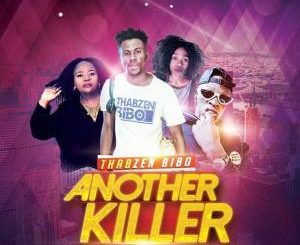 Thabzen Bibo, Another Killer (Original Mix), Lihle x Winnie Khumalo, Leon Lee, mp3, download, datafilehost, fakaza, Afro House 2018, Afro House Mix, Afro House Music, House Music
