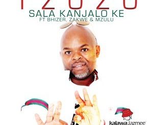 Tzozo, Salo Kanjalo Ke, Bhizer, Zakwe, Mzulu, mp3, download, datafilehost, fakaza, Kwaito Songs, Kwaito, Kwaito Mix, Kwaito Music, Kwaito Classics