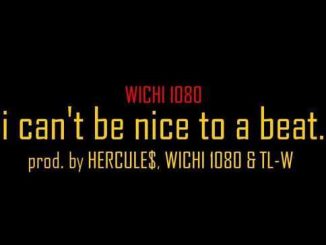 Wichi 1080, I Can’t Be Nice To A Beat, Tony Lee WORLD, mp3, download, datafilehost, fakaza, Hiphop, Hip hop music, Hip Hop Songs, Hip Hop Mix, Hip Hop, Rap, Rap Music