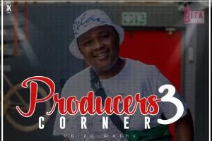 uBizza Wethu, Producers Corner 3 (20K Appreciation Mix), mp3, download, datafilehost, fakaza, Gqom Beats, Gqom Songs, Gqom Music, Gqom Mix