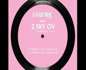 2 Sky OV, Sizwe Sigudhla, DJ Steavy Boy, Midnight Rush (Original Mix), mp3, download, datafilehost, fakaza, Afro House 2018, Afro House Mix, Afro House Music, House Music