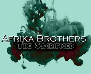 Afrika Brothers, The Sacrificed (Space Mix), mp3, download, datafilehost, fakaza, Afro House, Afro House 2018, Afro House Mix, Afro House Music, House Music