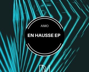 Aimo, En Hausse, download ,zip, zippyshare, fakaza, EP, datafilehost, album, Afro House 2018, Afro House Mix, Afro House Music, House Music