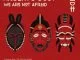 Argento Dust, We Are Not Afraid, download ,zip, zippyshare, fakaza, EP, datafilehost, album, Deep House Mix, Deep House, Deep House Music, House Music