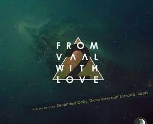 Blizzard Beats, From Vaal With Love 2 (Ang’mazi Ubaba Main Mix), Ang’mazi Ubaba, mp3, download, datafilehost, fakaza, Afro House 2018, Afro House Mix, Afro House Music, House Music