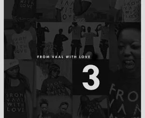 Blizzard Beats, From Vaal with Love 3 (Those Boys & Mr. Lee Love Constantly Love Soul Mix), Those Boys, Mr. Lee Love, mp3, download, datafilehost, fakaza, Afro House 2018, Afro House Mix, Afro House Music, House Music