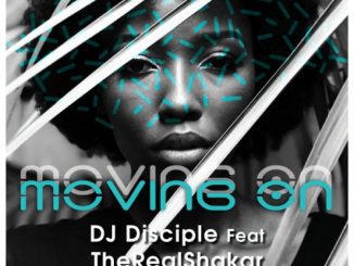 DJ Disciple, Moving On, TheRealShakar, mp3, download, datafilehost, fakaza, Afro House 2018, Afro House Mix, Afro House Music, House Music
