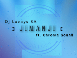 DJ Luvays SA, Jimanji, Chronic Sound, mp3, download, datafilehost, fakaza, Afro House 2018, Afro House Mix, Afro House Music, House Music