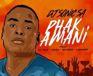 DJ Sonic SA, Phakamani, DJ Sox, Emza, Bhizer, C Sharp, mp3, download, datafilehost, fakaza, Afro House 2018, Afro House Mix, Afro House Music, House Music