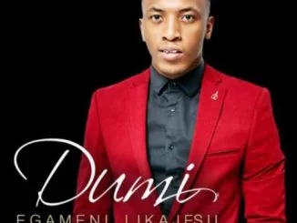 Dumi Mkokstad, Egameni LikaJesu, download ,zip, zippyshare, fakaza, EP, datafilehost, album, Gospel Songs, Gospel, Gospel Music, Christian Music, Christian Songs