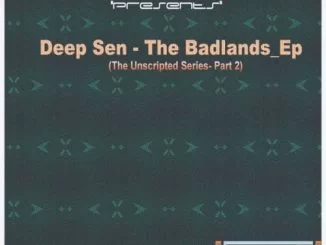 Deep Sen, The Badlands, download ,zip, zippyshare, fakaza, EP, datafilehost, album, Deep House Mix, Deep House, Deep House Music, Deep Tech, Afro Deep Tech, House Music