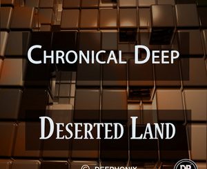 Chronical Deep, Deserted Land (Original Mix), mp3, download, datafilehost, fakaza, Deep House Mix, Deep House, Deep House Music, Deep Tech, Afro Deep Tech, House Music