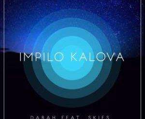 Dj DABAH, Impilo kaLova, Skies, mp3, download, datafilehost, fakaza, Afro House 2018, Afro House Mix, Afro House Music, House Music